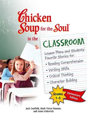 cover image of Chicken Soup for the Soul in the Classroom Elementary School Edition